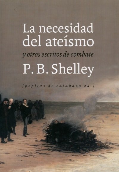 Libro: La necesidad del ateísmo y otros escritos de combate | Autor: Percy Bysshe Shelley | Isbn: 9788415862383