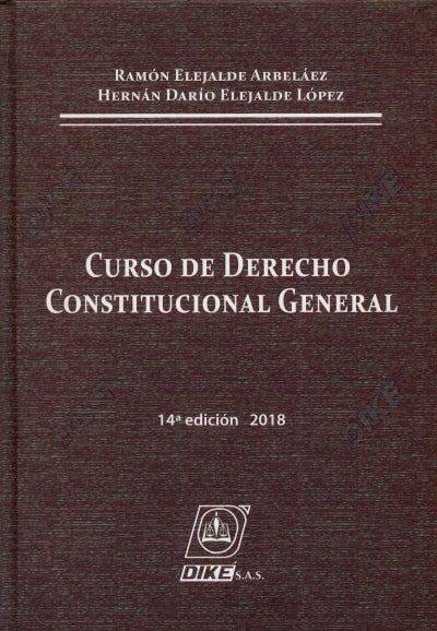 Libro: Curso de derecho constitucional general | Autor: Ramón Elejalde Arbeláez | Isbn: 9789585980853