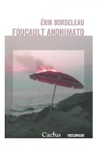 Libro: Foucault anonimato | Autor: Érik Bordeleau | Isbn: 9789873831256