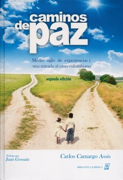 Libro: Caminos de Paz | Autor: Carlos Camargo Assis | Isbn: 9789587311631