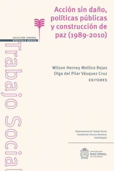 Libro: Acción sin daño, políticas públicas y construcción de paz (1989 - 2010) | Autor: Wilson Herney Mellizo Rojas | Isbn: 9789587835199