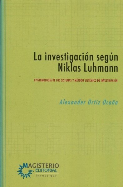 Libro: La investigación según Niklas Luhmann | Autor: Alexander Ortiz Ocaña | Isbn: 9789582012168