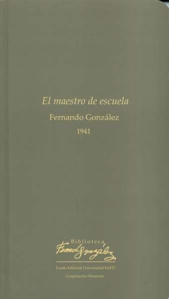 Libro: El maestro de escuela | Autor: Fernando González Ochoa | Isbn: 9789587201239