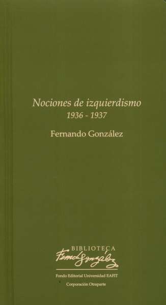 Libro: Nociones de izquierdismo 1936 - 1937 | Autor: Fernando González Ochoa | Isbn: 9789587202694