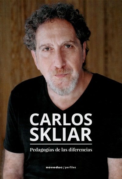 Libro: Pedagogías de las diferencias | Autor: Carlos Skliar | Isbn: 9789875385177