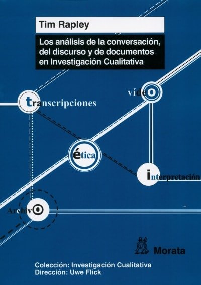 Libro: Los análisis de la conversación, del discurso y de documentos en Investigación Cualitativa | Autor: Tim Rapley | Isbn: 9788471127785