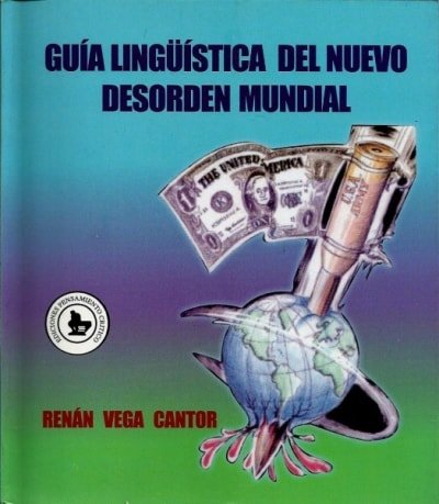 Libro: Guía lingüística del nuevo desorden mundial | Autor: Renán Vega Cantor | Isbn: 9589722482