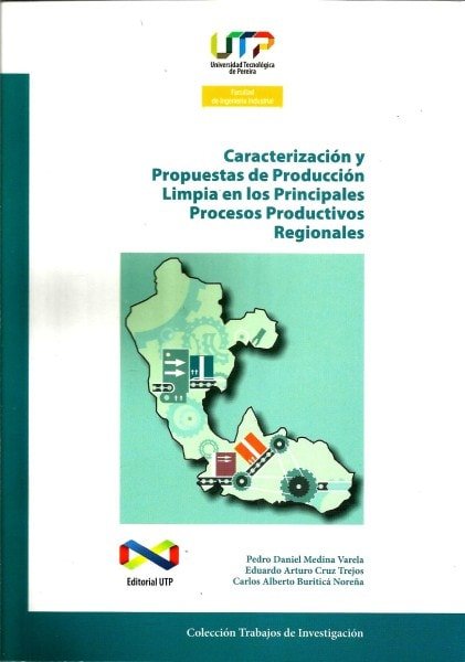 Caracterización y propuestas de producción limpia en los principales procesos productivos regionales - Pedro Daniel Medina Varela - 9789587222463