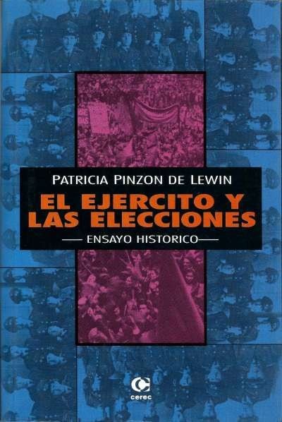 Libro: El ejercito y las elecciones. Ensayo histórico | Autor: Patricia Pinzón de Lewin | Isbn: 9589061737