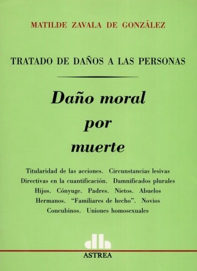 Daño moral por muerte - Matilde Zavala de Gonzalez - 9789505088867