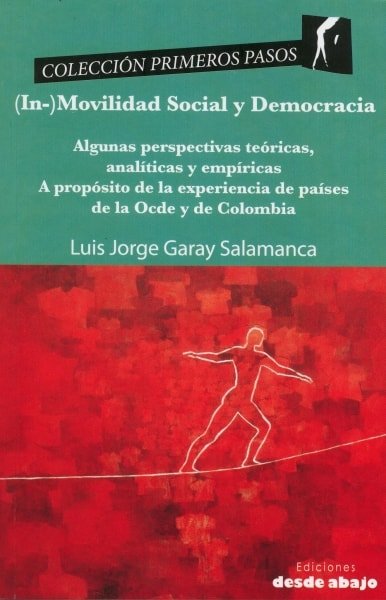 Libro: (in) Movilidad Social y Democracia | Autor: Luis Jorge Garay Salamanca | Isbn: 9789588926919