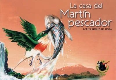 Libro: La casa del Martín pescador | Autor: Lolita Robles de Mora | Isbn: 9789585894716