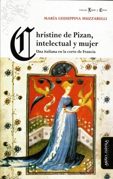 Christine de pizan, intelectual y mujer. Una italiana en la corte de francia - María Giuseppina Muzzarelli - 9788492613762