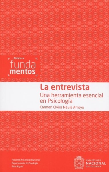 Libro: La entrevista. Una herramienta esencial en Psicología | Autor: Carmen Elvira Navia Arroyo | Isbn: 9789587834543