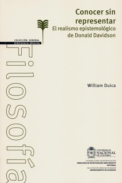 Libro: Conocer sin representar. El realismo epistemológico de Donald Davidson | Autor: William Duica | Isbn: 9789587750867