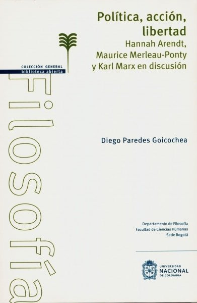 Libro: Política, acción, libertad. | Autor: Diego Paredes Goicochea | Isbn: 9789587759792