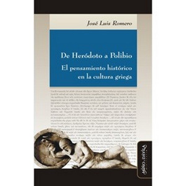 De heródoto a polibio. El pensamiento histórico en la cultura griega - José Luis Romero - 9788492613137