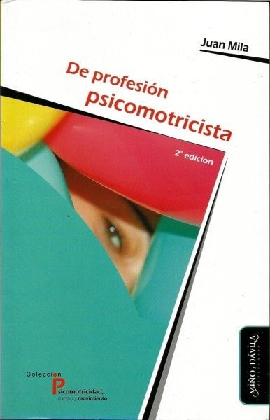 De profesión psicomotricista - Juan Mila - 9788415295419