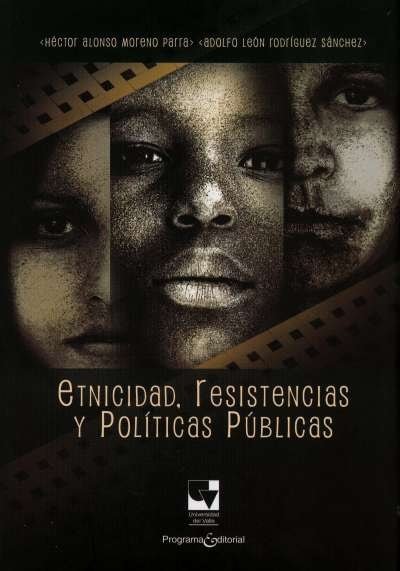 Libro: Etnicidad, resistencias y políticas públicas | Autor: Héctor Alonso Moreno Parra | Isbn: 9789587651102