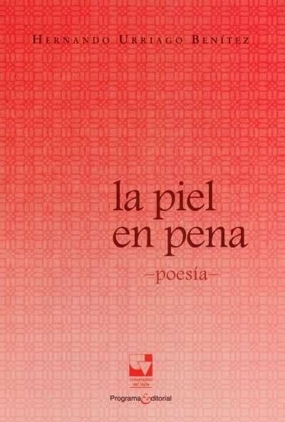 Libro: La piel en pena | Autor: Hernando Urriago Benítez | Isbn: 9789587650877