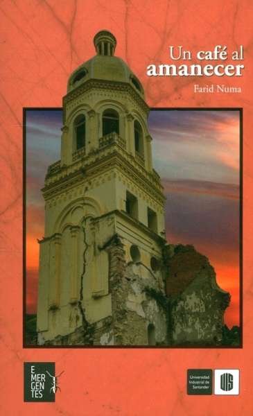 Libro: Un café al amanecer | Autor: Farid Numa | Isbn: 9789588819884