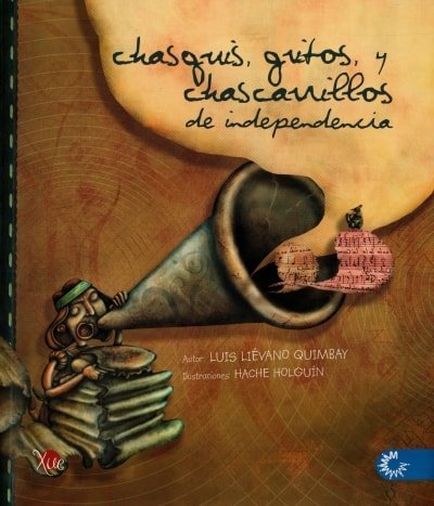 Libro: Chasquis, gritos y chascarrillos de independencia | Autor: Luis Liévano Quimbay | Isbn: 9789582010393