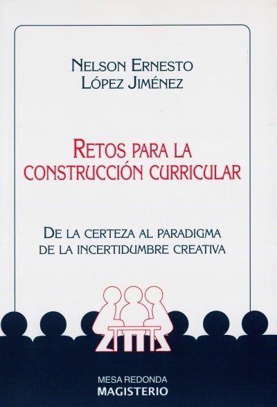 Libro: Retos para la construcción curricular | Autor: Nelson Ernesto López Jiménez | Isbn: 9789582002586