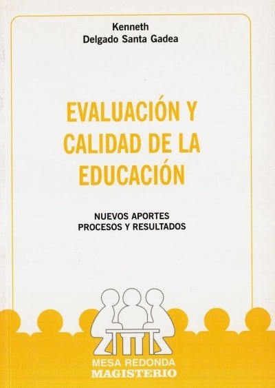 Libro: Evaluación y calidad de la educación | Autor: Kenneth Delgado Santa Gadea | Isbn: 9789582002992