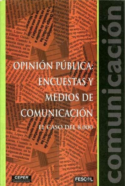 Libro: Opinión pública: encuestas y medios de comunicación | Autor: Varios Autores | Isbn: 9589272770