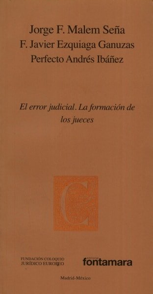 Libro: El error judicial. La formación de los jueces | Autor: Jorge Malem | Isbn: 9786077971931