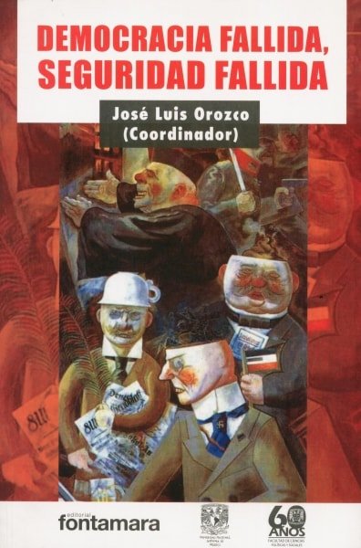 Libro: Democracia fallida, seguridad fallida | Autor: José Luis Orozco | Isbn: 9786077971344