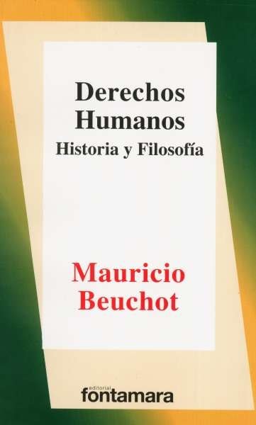 Libro: Derechos Humanos. Historia y filosofía | Autor: Mauricio Beuchot | Isbn: 9786077971559