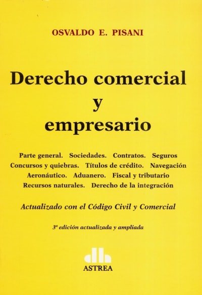 Derecho comercial y empresario. Actualizado con el código civil y comercial - Osvaldo E. Pisani - 9789877060980