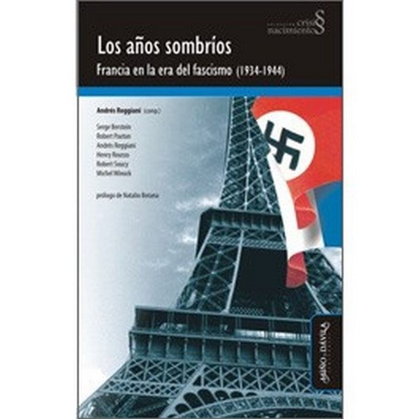 Los años sombrios. Francia en la era del fascismo (1934-1944) - Andrés Reggiani - 9788492613465