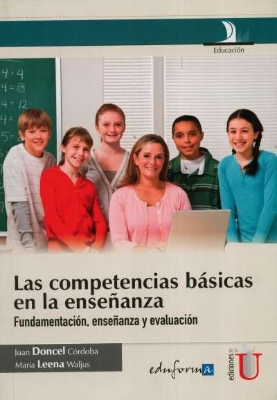Libro: Las competencias básicas en la enseñanza | Autor: Juan Doncel Córdoba | Isbn: 9789587620245