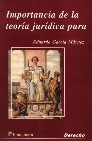Libro: Importancia de la teoría jurídica pura | Autor: Eduardo García Máynez | Isbn: 9684766289