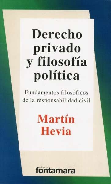Libro: Derecho privado y filosofía política | Autor: Martín Hevia | Isbn: 9786077921950