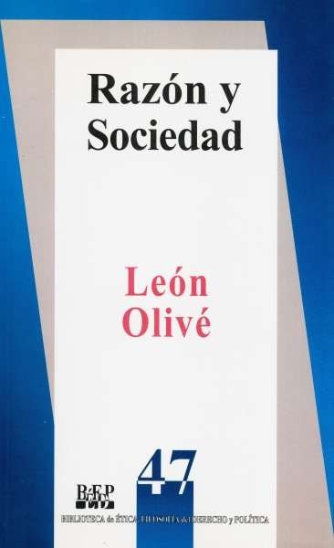 Libro: Razón y sociedad | Autor: León Olivé | Isbn: 9684762526