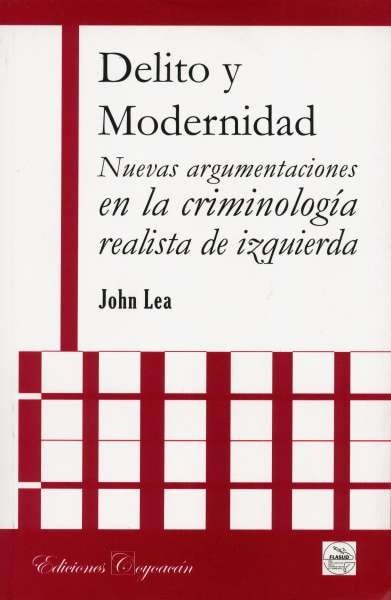 Libro: Delito y modernidad | Autor: John Lea | Isbn: 9789706333094