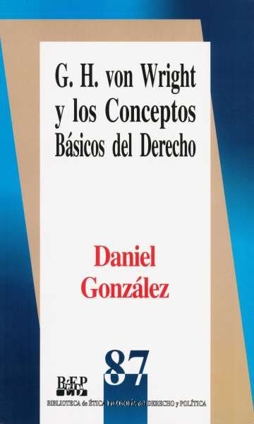 Libro: G.h. Von Wright y los conceptos básicos del derecho | Autor: Daniel González | Isbn: 9789684764095