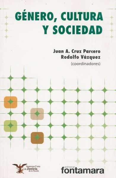 Libro: Género, cultura y sociedad | Autor: Juan A. Cruz Parcero | Isbn: 9786077971733