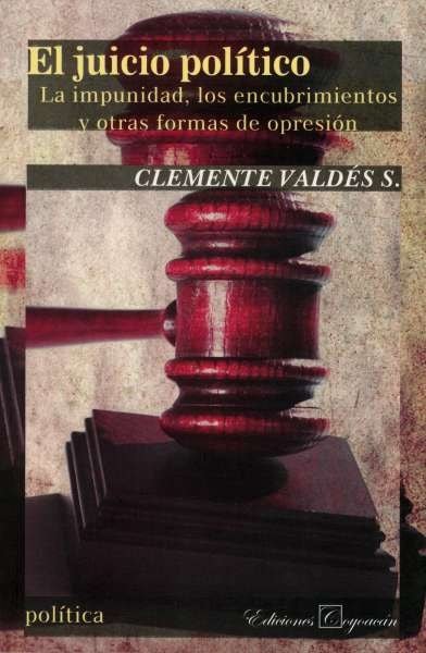 Libro: El juicio político | Autor: Clemente Valdés S. | Isbn: 9789706331892