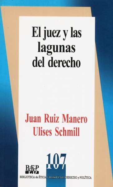 Libro: El juez y las lagunas del derecho | Autor: Juan Ruiz Manero | Isbn: 9789684766990