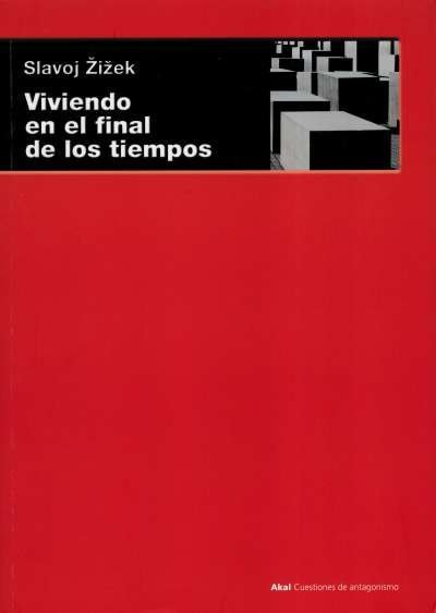 Libro: Viviendo en el final de los tiempos | Autor: Slavoj Zizek | Isbn: 9788446036524