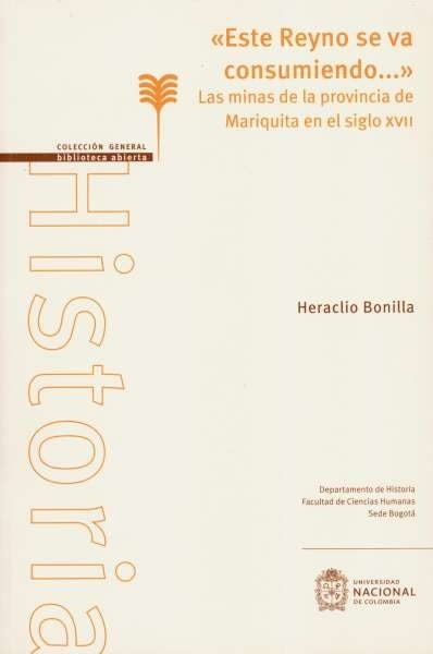 Libro: Este reyno se va consumiendo... | Autor: Heraclio Bonilla | Isbn: 9789587759785