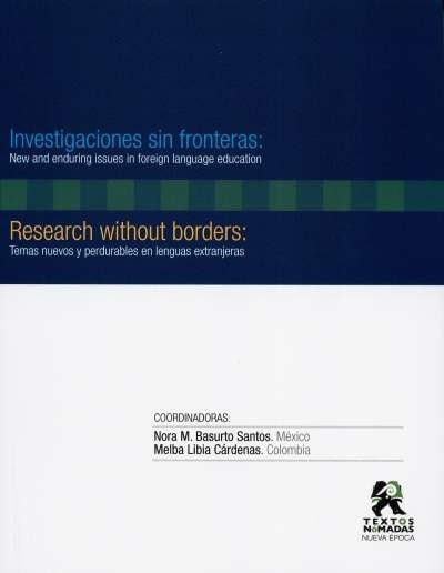 Libro: Investigaciones sin fronteras: New and enduring issues in foreign language education | Autor: Melba Libia Cárdenas | Isbn: 9786075024530