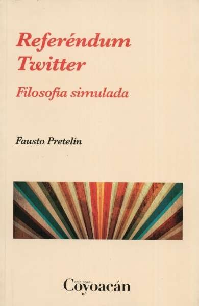 Libro: Referéndum Twitter | Autor: Fausto Pretelín | Isbn: 9786079014636