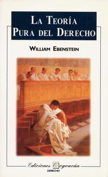 Libro: La teoría pura del derecho | Autor: William Ebenstein | Isbn: 9706332820