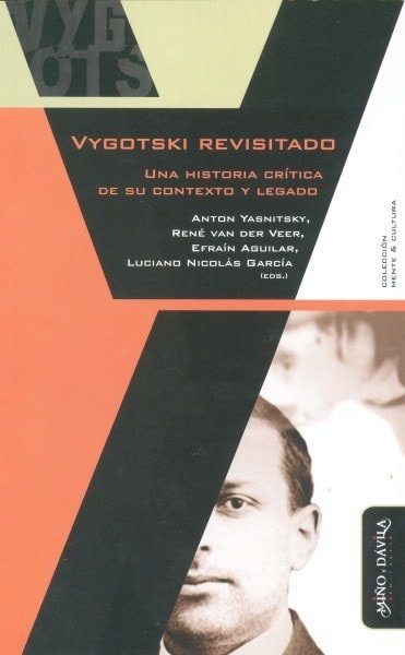 Vygotski revisitado. Una historia crítica de su contexto y legado - Anton Yasnitsky - 9788416467402