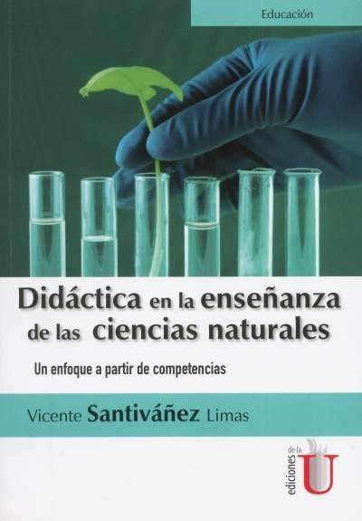 Libro: Didáctica en la enseñanza de las ciencias naturales | Autor: Vicente Santiváñez Limas | Isbn: 9789587626575